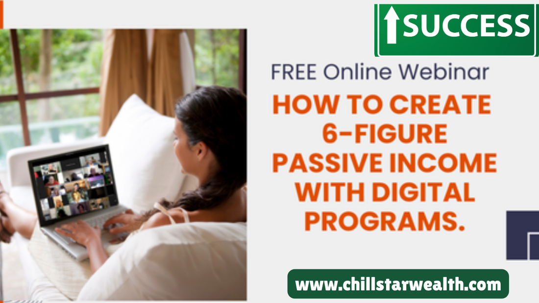 Don't Miss Out on This Webinar: Learn How to Earn 6-Figure Passive Income with Digital Programs