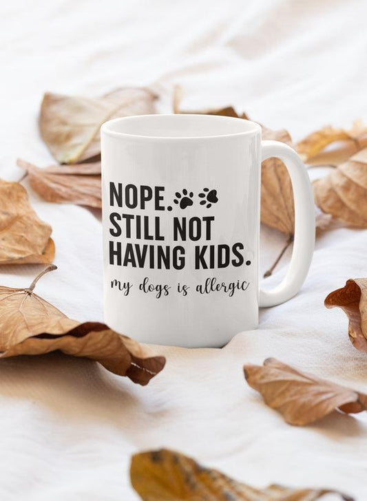 Nope, Still Not Having Kids Mug CHILLSTAR