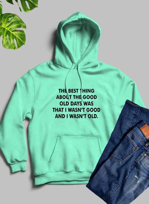 Nostalgic Comfort: The Best Thing About The Good Old Days Hoodie CHILLSTAR