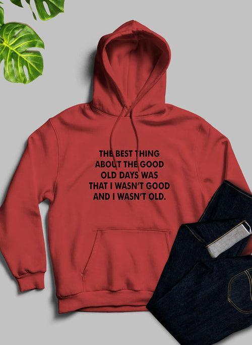 Nostalgic Comfort: The Best Thing About The Good Old Days Hoodie CHILLSTAR